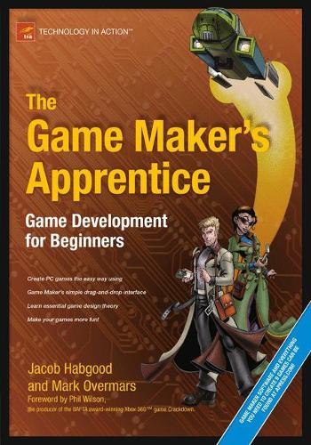 [object Object] «The Game Maker's Apprentice: Game Development for Beginners», авторів Джейкоб Хабгуд, Марк Овермарс - фото №1