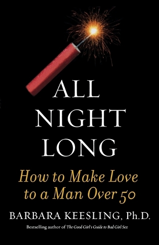 Бумажная книга «All Night Long: How to Make Love to a Man Over 50», автор Барбара Кислинг - фото №1