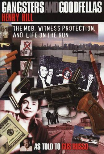 Бумажная книга «Gangsters and Goodfellas: Wiseguys, Witness Protection, and Life on the Run», автор Генри Хилл - фото №1