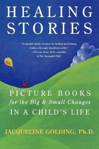 Бумажная книга «Healing Stories: Picture Books for the Big and Small Changes in a Child's Life», автор Жаклин Голдинг - фото №1