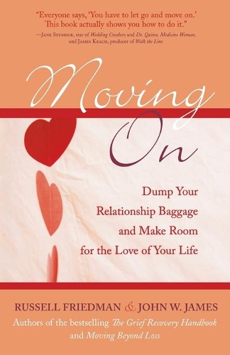 Бумажная книга «Moving On: Dump Your Relationship Baggage and Make Room for the Love of Your Life», авторов Джон В. Джеймс, Рассел Фридман - фото №1