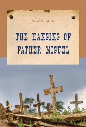 Бумажная книга «The Hanging of Father Miguel», автор М. А. Армен - фото №1