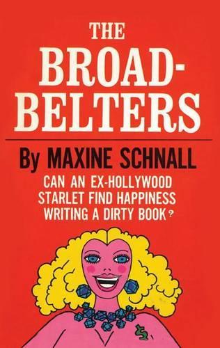 Бумажная книга «The Broadbelters: Can an Ex-Hollywood Starlet Find Happiness Writing a Dirty Book?», автор Максин Шналл - фото №1