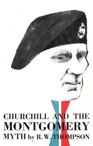 Паперова книга «Churchill and the Montgomery Myth», автор Р. В. Томпсон - фото №1
