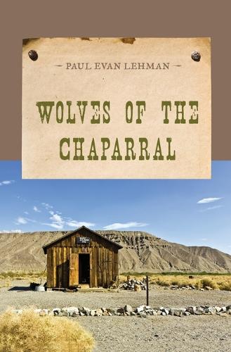 Бумажная книга «Wolves of the Chaparral», автор Пол Эван Леман - фото №1