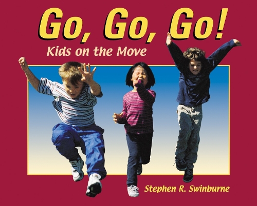 Бумажная книга «Go, Go, Go!: Kids on the Move», автор Стивен Р. Суинберн - фото №1