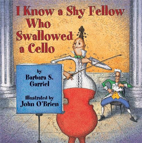 Паперова книга «I Know a Shy Fellow Who Swallowed a Cello», автор Барбара С. Гарріел - фото №1