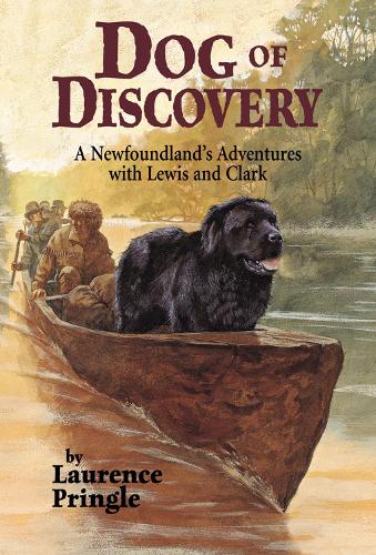Бумажная книга «Dog of Discovery: A Newfoundland's Adventures with Lewis and Clark», автор Лоуренс Прингл - фото №1