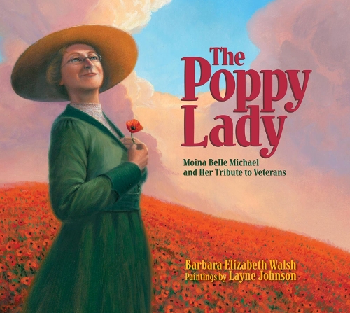Бумажная книга «The Poppy Lady: Moina Belle Michael and Her Tribute to Veterans», автор Барбара Э. Уолш - фото №1