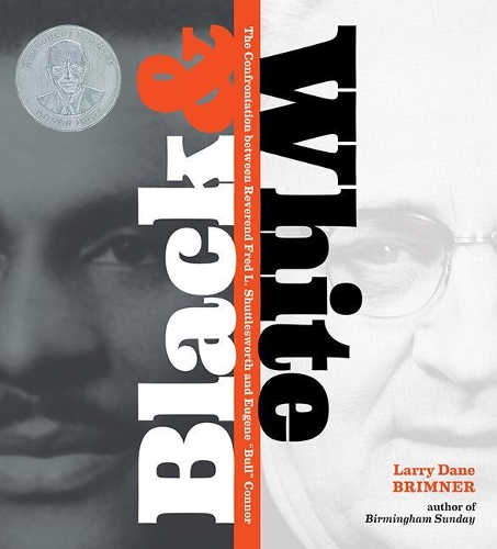 Бумажная книга «Black and White: The Confrontation between Reverend Fred L. Shuttlesworth and Eugene Bull Connor», автор Ларри Дейн Бримнер - фото №1