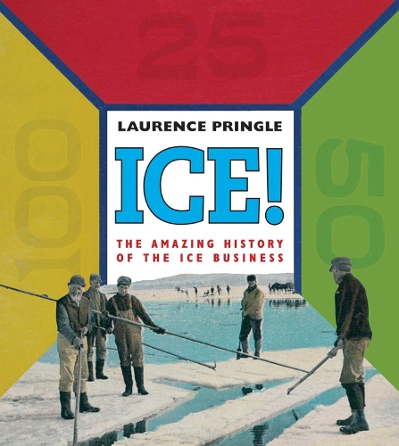 [object Object] «Ice! The Amazing History: The Amazing History of the Ice Business», автор Лоуренс Прингл - фото №1