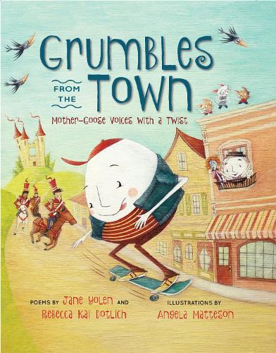 Бумажная книга «Grumbles from the Town: Mother-Goose Voices with a Twist», авторов Джейн Йолен, Ребекка Кай Дотлих - фото №1