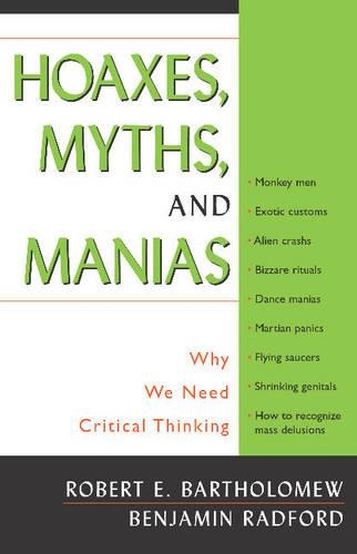 Паперова книга «Hoaxes, Myths, and Manias: Why We Need Critical Thinking», авторів Бенджамін Редфорд, Роберт Е. Бартоломью - фото №1