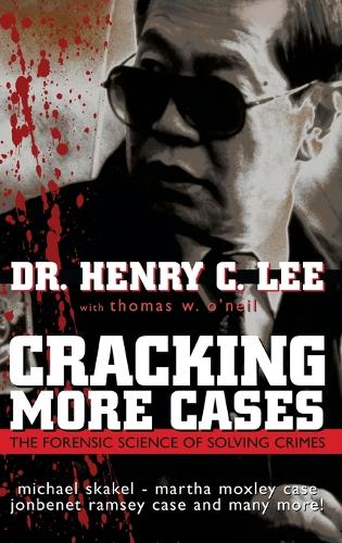 Паперова книга «Cracking More Cases: The Forensic Science of Solving Crimes : the Michael Skakel-Martha Moxley Case, the Jonbenet Ramsey Case and Many More!», авторів Генрі К. Лі, Томас В. О'Ніл - фото №1