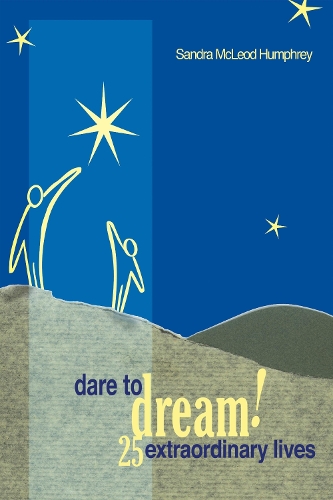 Паперова книга «Dare To Dream!: 25 Extraordinary Lives», автор Сандра Маклеод Хамфрі - фото №1
