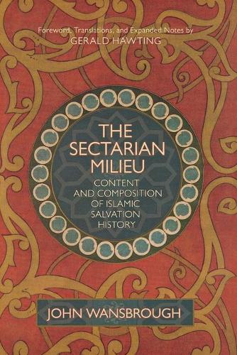Бумажная книга «The Sectarian Milieu: Content And Composition of Islamic Salvation History», автор Джон Э. Вансбро - фото №1