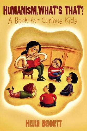 Бумажная книга «Humanism, What's That?: A Book for Curious Kids», автор Хелен Беннет - фото №1