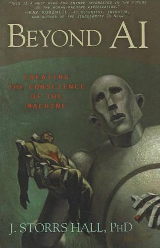 Бумажная книга «Beyond AI: Creating the Conscience of the Machine», автор Дж. Сторрс Холл - фото №1