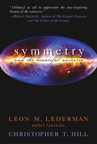 Бумажная книга «Symmetry and the Beautiful Universe», авторов Кристофер Т. Хилл, Леон М. Ледерман - фото №1