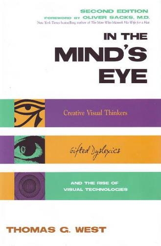 Бумажная книга «In the Mind's Eye: Creative Visual Thinkers, Gifted Dyslexics, and the Rise of Visual Technologies», автор Томас Г. Уэст - фото №1