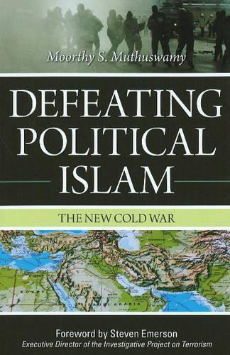 Паперова книга «Defeating Political Islam: The New Cold War», автор Мурті С. Мутусвамі - фото №1