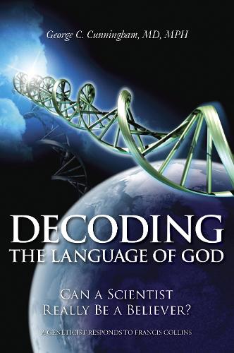 Бумажная книга «Decoding the Language of God: Can a Scientist Really Be a Believer?: A Geneticist Responds to Francis Collins», автор Джордж К. Каннингем - фото №1