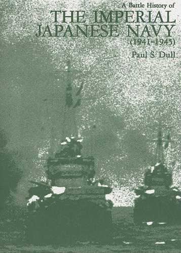Бумажная книга «A Battle History of the Imperial Japanese Navy: 1941-1945», автор Пол С. Далл - фото №1