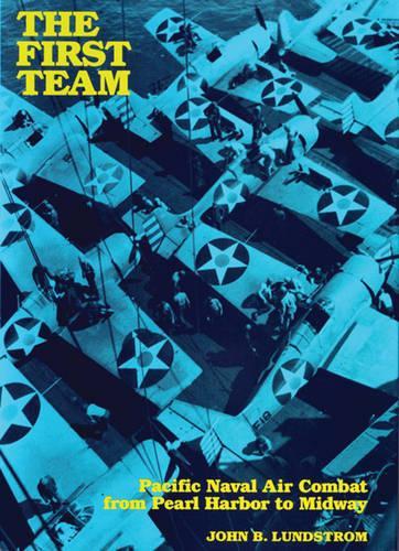 Бумажная книга «The First Team: Pacific Naval Air Combat from Pearl Harbor to Midway», автор Джон Б. Лундстром - фото №1