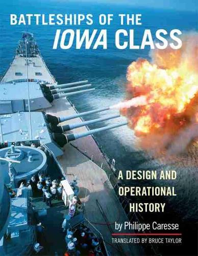 Паперова книга «The Battleships of the Iowa Class: A Design and Operational History», авторів Брюс Тейлор, Філіп Каресс - фото №1