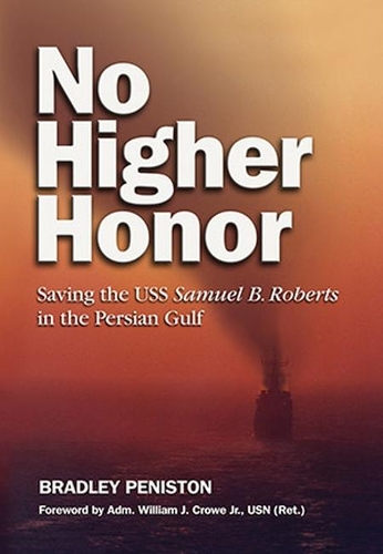 Бумажная книга «No Higher Honor: Saving the USS Samuel B. Roberts in the Persian Gulf», авторов Уильям Дж. Кроу-младший, Брэдли Пенистон - фото №1
