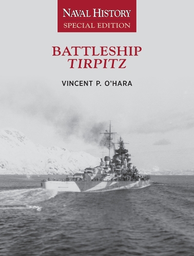 Бумажная книга «Battleship Tirpitz: Naval History Special Edition», автор Винсент О'Хара - фото №1