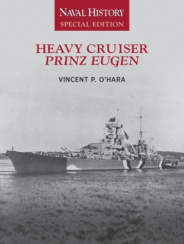 Бумажная книга «Heavy Cruiser Prinz Eugen: Naval History Special Edition», автор Винсент О'Хара - фото №1