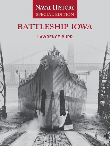 Бумажная книга «Battleship Iowa: Naval History Special Edition», автор Лоуренс В. Берр - фото №1
