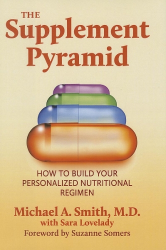 Паперова книга «The Supplement Pyramid: How to Build Your Personalized Nutritional Regimen», автор Майкл А. Сміт - фото №1