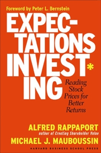 Паперова книга «Expectations Investing: Reading Stock Prices for Better Returns», авторів Альфред Раппапорт, Майкл Дж. Мабуссен - фото №1
