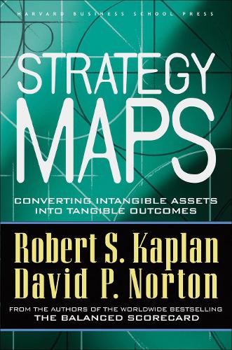 Бумажная книга «Strategy Maps: Converting Intangible Assets into Tangible Outcomes», автор Роберт С. Каплан - фото №1