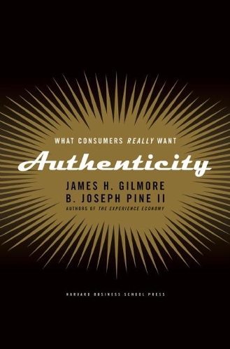 Паперова книга «Authenticity: What Consumers Really Want», авторів Б. Джозеф Пайн II, Джеймс Г. Гілмор - фото №1