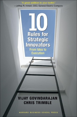 Бумажная книга «Ten Rules for Strategic Innovators: From Idea to Execution», авторов Крис Тримбл, Виджай Говиндараджан - фото №1
