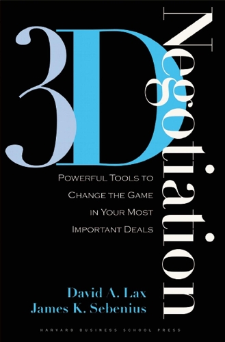 Бумажная книга «3-d Negotiation: Powerful Tools to Change the Game in Your Most Important Deals», авторов Дэвид А. Лакс, Джеймс К. Себениус - фото №1