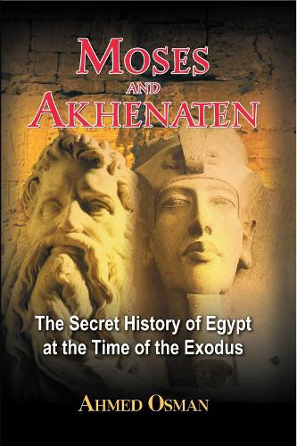 Бумажная книга «Moses and Akhenaten: The Secret History of Egypt at the Time of the Exodus», автор Ахмед Осман - фото №1
