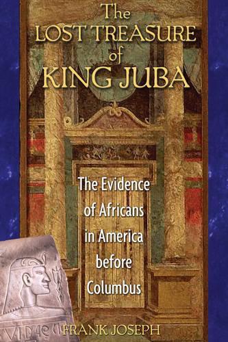 Бумажная книга «The Lost Treasure of King Juba: The Evidence of Africans in America Before Columbus», автор Фрэнк Джозеф - фото №1
