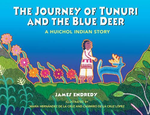 Бумажная книга «The Journey of Tunuri and the Blue Dear: A Huichol Story», автор Джеймс Эндреди - фото №1