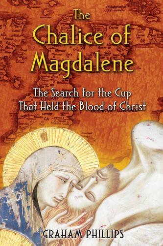 Бумажная книга «The Chalice of Magdalene: The Search for the Cup That Held the Blood of Christ», автор Грэм Филлипс - фото №1