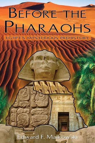 Паперова книга «Before the Pharaohs: Egypts Mysterious Prehistory», автор Едвард Ф. Малковскі - фото №1