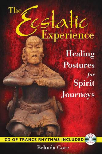 Бумажная книга «The Ecstatic Experience: Healing Postures for Spirit Journeys», автор Белинда Гор - фото №1