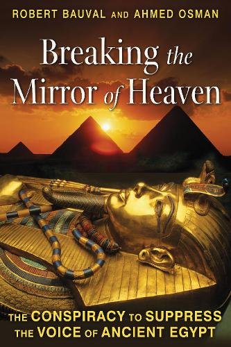 Бумажная книга «Breaking the Mirror of Heaven: The Conspiracy to Suppress the Voice of Ancient Egypt», авторов Ахмед Осман, Роберт Баувал - фото №1