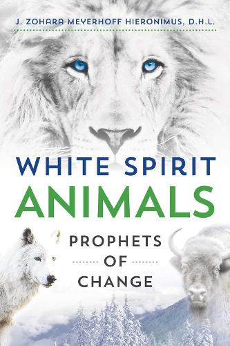 Бумажная книга «White Spirit Animals: Prophets of Change», автор Дж. Зохара Мейерхофф Иеронимус - фото №1