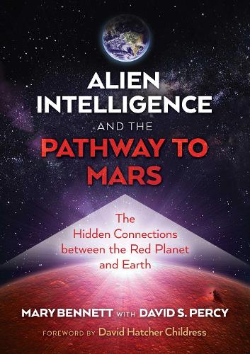 Бумажная книга «Alien Intelligence and the Pathway to Mars: The Hidden Connections between the Red Planet and Earth», автор Мэри Беннетт - фото №1