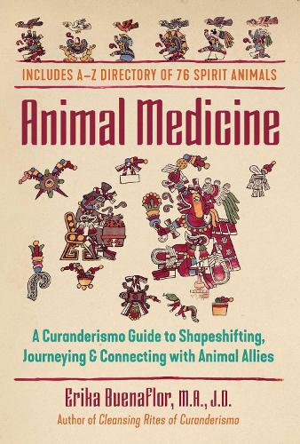 Бумажная книга «Animal Medicine: A Curanderismo Guide to Shapeshifting, Journeying, and Connecting with Animal Allies», автор Эрика Буэнафлор - фото №1