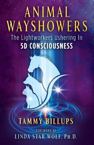Паперова книга «Animal Wayshowers: The Lightworkers Ushering In 5D Consciousness», автор Тамі Білупс - фото №1